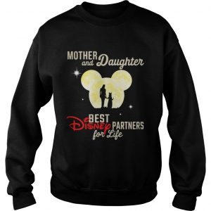 Mickey Moon mother and daughter best Disney partners for life Sweatshirt