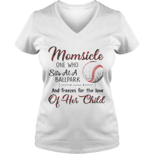 Momsicle one who sits at a ballpark and freezes for the love of her child Ladies Vneck