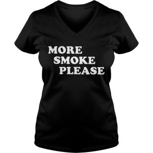 More Smoke Please Ladies Vneck