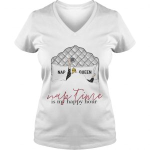 Nap queen nap time is my happy hour Ladies Vneck