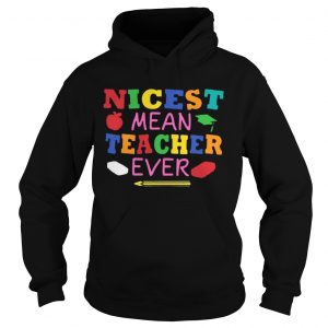 Nicest mean teacher ever Hoodie