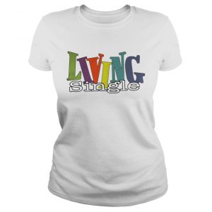 Official Living single Ladies Tee