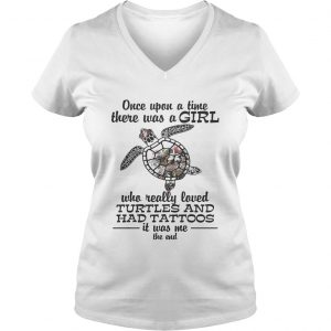 Once upon a time there was a girl who really loved Turtles and has tattoos Ladies Vneck