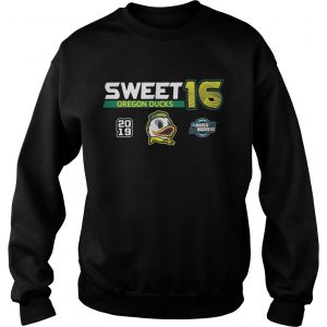Oregon Ducks 2019 NCAA Basketball Tournament March Madness Sweet 16 Sweatshirt