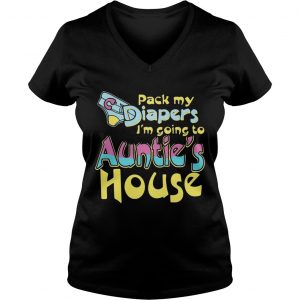 Pack my diapers Im going to Aunties house Ladies Vneck