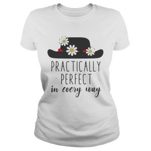 Practically Perfect in every way Ladies Tee