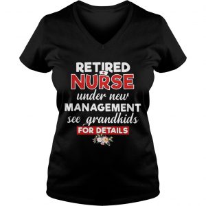 Retired nurse under new management see grandkids for details Ladies Vneck