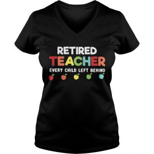 Retired teacher every child left behind Ladies Vneck