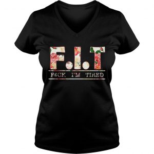 Rose FIT Fuck Im Tired Ladies Vneck