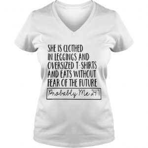 She is clothed in leggings and oversized t shirt and eats without Ladies Vneck