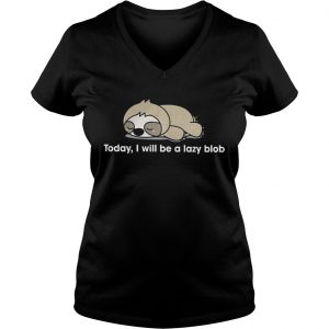 Sloth to day I will be a lady blob Ladies Vneck