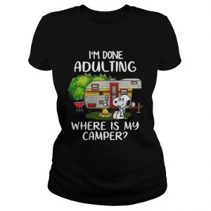 Snoopy Im done adulting where is my camper ladies tee