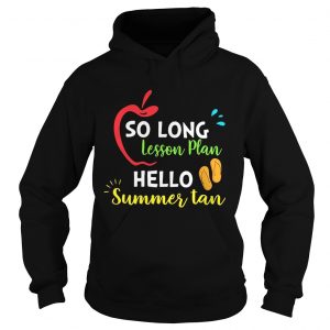 So Long Lesson Plan Hello Summer Tan Hoodie