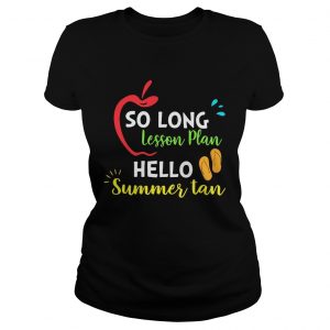 So Long Lesson Plan Hello Summer Tan Ladies Tee