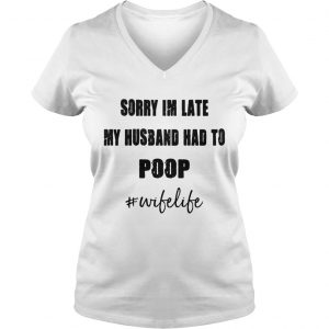 Sorry Im late my husband had to wifelife Ladies Vneck