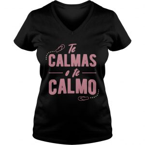 Te calmas o te calmo Ladies Vneck
