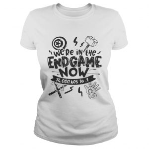 Were in the Endgame now Ladies Tee