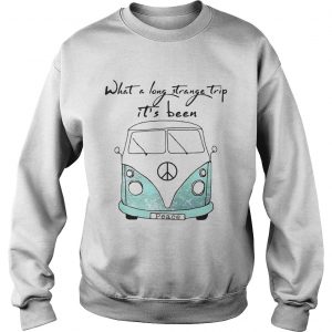 What a long strange trip its been Hippie Sweatshirt