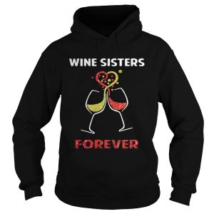 Wine sisters forever Hoodie