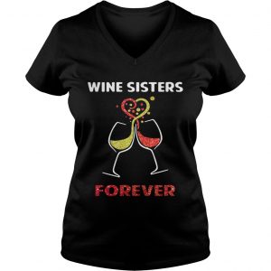 Wine sisters forever Ladies Vneck