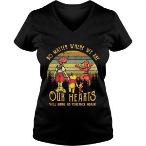 Winnie the Pooh no matter where we are our hearts will bring us together again retro Ladies Vneck