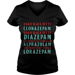 Woah black betty Clonazepam Woah black betty Diazepam Ladies Vneck