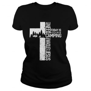 All I need today is a little bit of camping and a whole lot of the Cross Jesus Ladies Tee