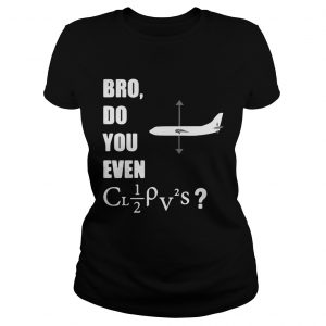 Bro do you even lift Aviation Ladies Tee