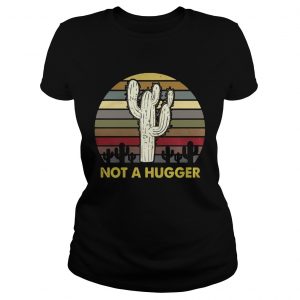 Cactus not a hugger sunset Ladies Tee