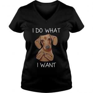 Dachshund I do what I want Ladies Vneck