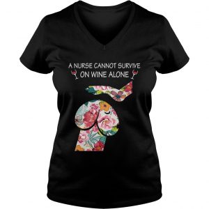Dickhead Dog A Nurse Cannot Survive On Wine Alone Ladies Vneck