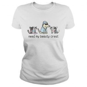 Dogs need my beauty crest Ladies Tee