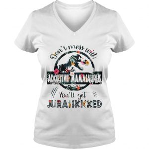 Dont Mess With Adoptive Mamasaurus Ladies Vneck