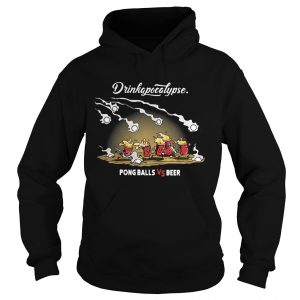 Drink apocalypse pong balls and beer Hoodie