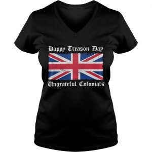 Flag Happy Treason Day Ungrateful Colonials Ladies Vneck