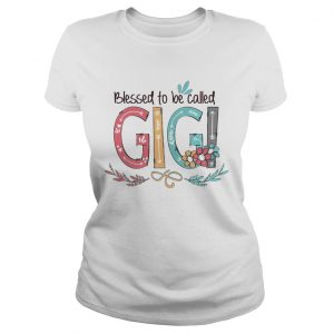Flower Blessed to be called Gigi Ladies Tee