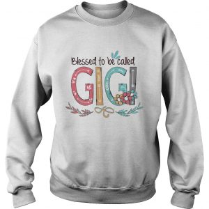 Flower Blessed to be called Gigi Sweatshirt