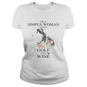 Flower Im a simple woman I love golf and wine Ladies Tee
