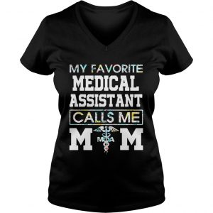 Flower my favorite medical assistant calls me mom Ladies Vneck