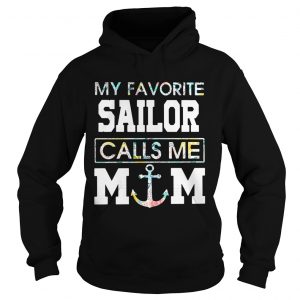 Flower My favorite sailor calls me mom Hoodie