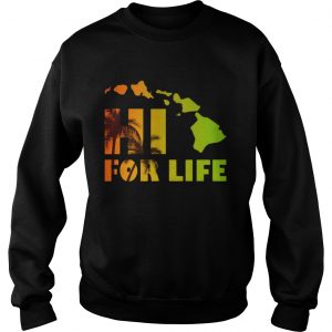 HawaiiHi For Life SweatShirt