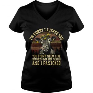 Heifer Im sorry I licked you you didnt seem like you would ever stop talking retro Ladies Vneck