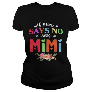 If Mom Says No Ask Mimi Ladies Tee