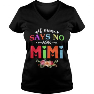 If Mom Says No Ask Mimi Ladies Vneck
