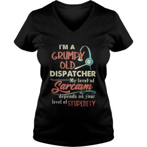 Im a grumpy old dispatcher my level of sarcasm Ladies Vneck