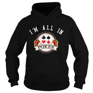 Im All In Poker Hoodie