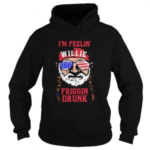 Im Feelin Willie Friggin Drunk American Flag Hoodie