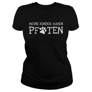 Meine kinder haben Pfoten Ladies Tee