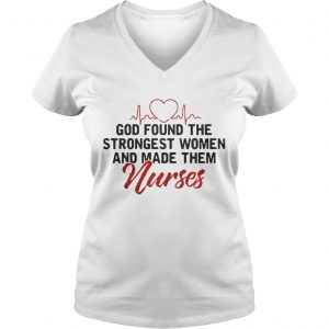 Nurse god found the strongest women and made them nurses Ladies Vneck