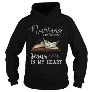 Nursing in my veins Jesus in my heart Hoodie